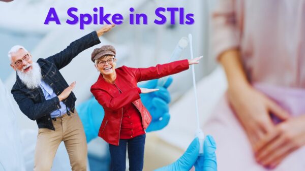 Sexually Transmitted Infections Are SPIKING IN Adults Aged 55+