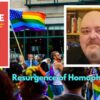 There's a Resurgence of Homophobia That's Being Driven by LGBT ACTIVISTS with Extreme Gender Ideology Views